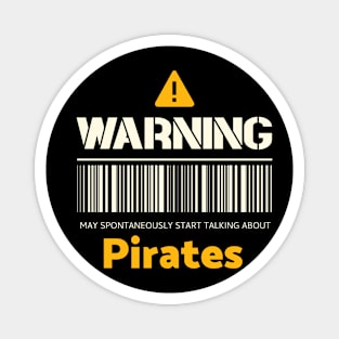 Warning may spontaneously start talking about pirates Magnet